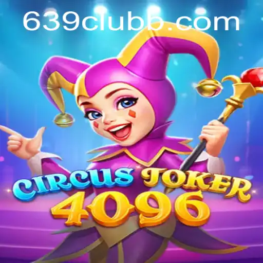 Explore the New Thrills of CircusJoker4096 and the Fascinating World of the 639 Club
