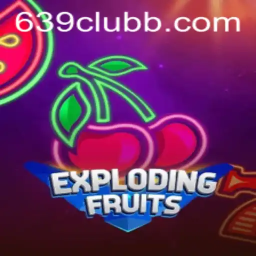 ExplodingFruits: An Exciting Gaming Adventure at 639 Club